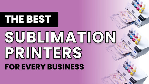 The Best Sublimation Printers for Every Business (2025)