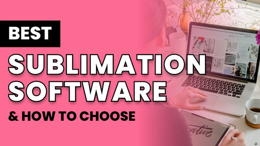 Best Sublimation Software for Designing & Printing (2024)