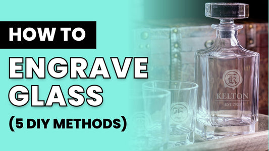 How to Engrave Glass: 5 Techniques You Can Do At Home