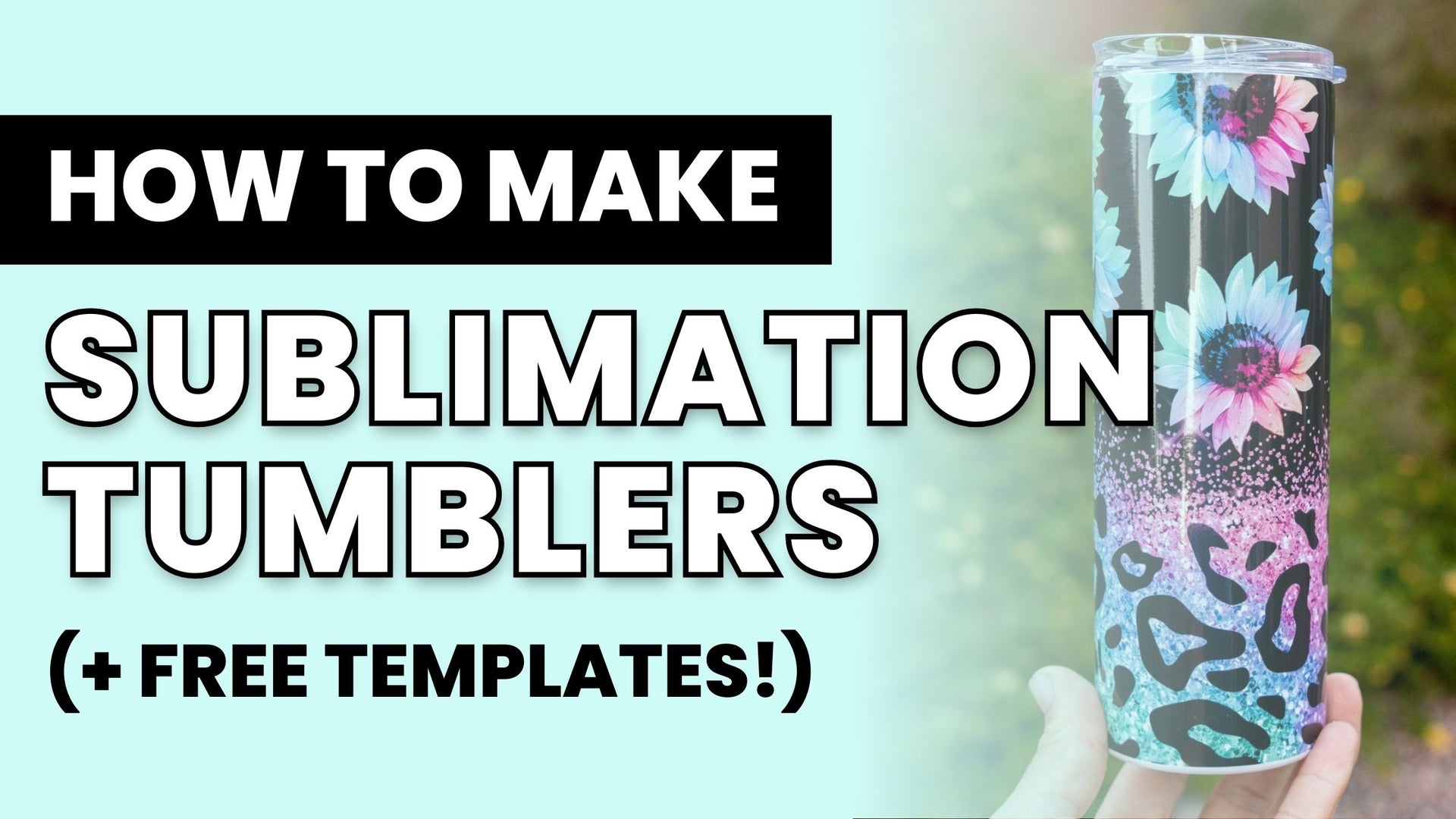 How to Make Sublimation Tumblers (+ Free Templates) how-to-make-sublimation-tumblers-free-templates