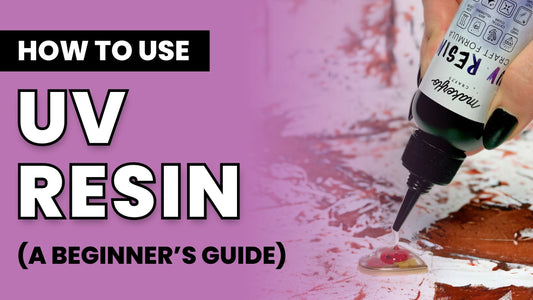 How to Use UV Resin: Beginner’s Guide for Crafters
