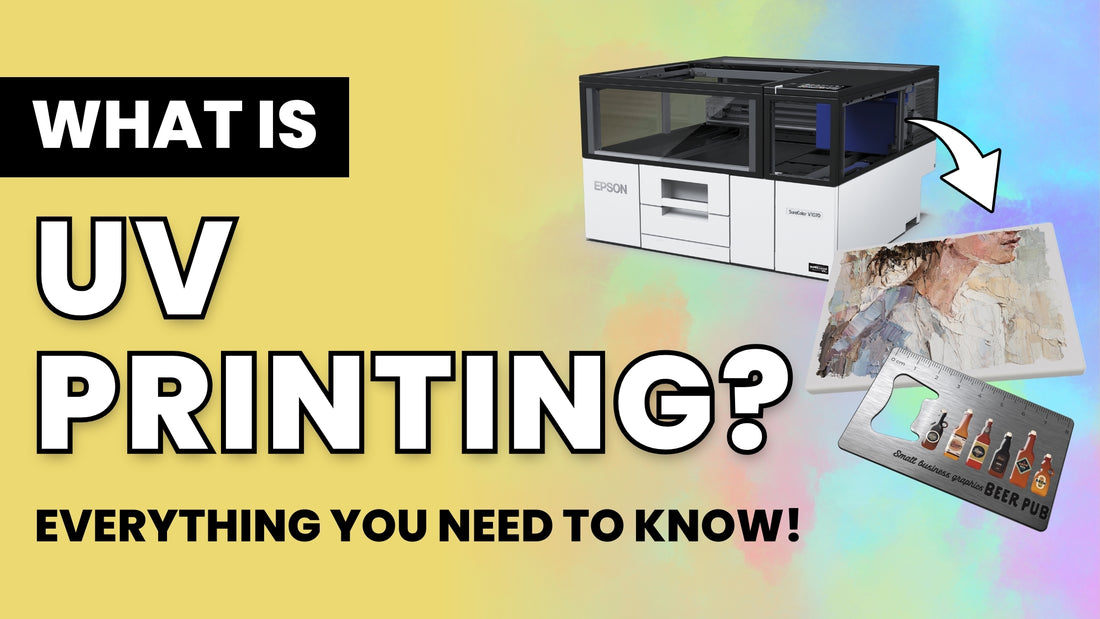 What is UV Printing? What You Need & How to Print