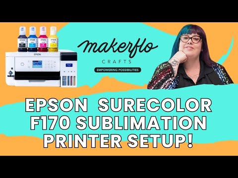 How to set up the Epson F170 Sublimation Printer